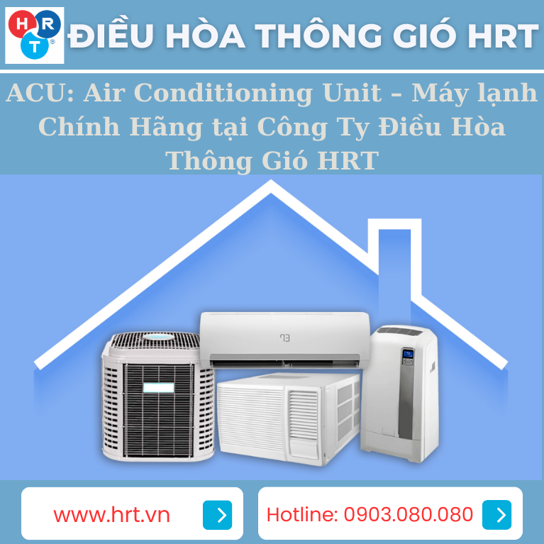 ACU Air Conditioning Unit Máy lạnh