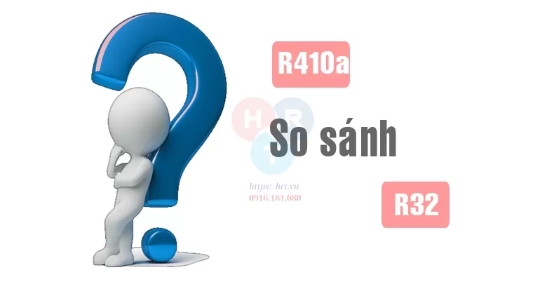 So s&aacute;nh gas R32 v&agrave; gas R410a