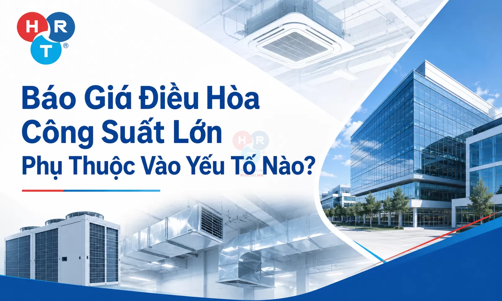 Báo Giá Điều Hòa Công Suất Lớn Phụ Thuộc Vào Yếu Tố Nào?