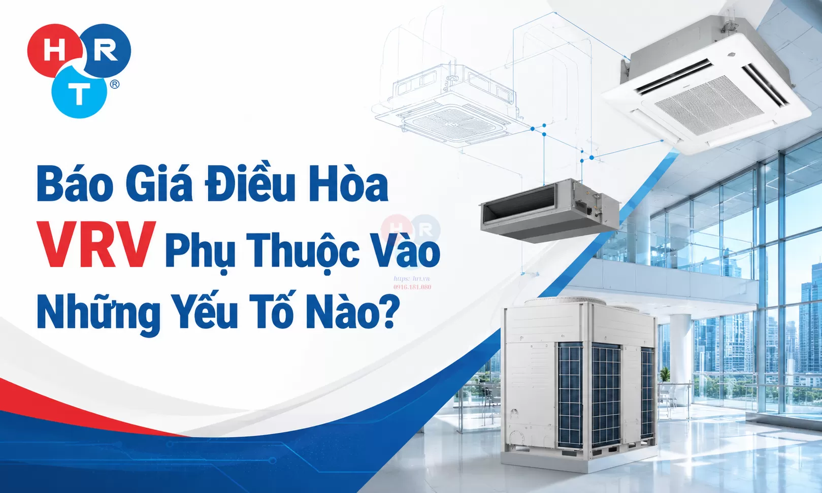 Báo Giá Điều Hòa VRV Phụ Thuộc Vào Yếu Tố Nào?
