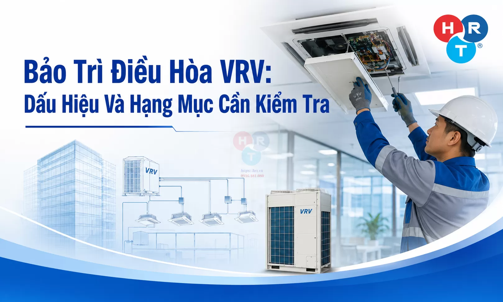 Bảo Trì Điều Hòa VRV: Dấu Hiệu Và Hạng Mục Cần Kiểm Tra