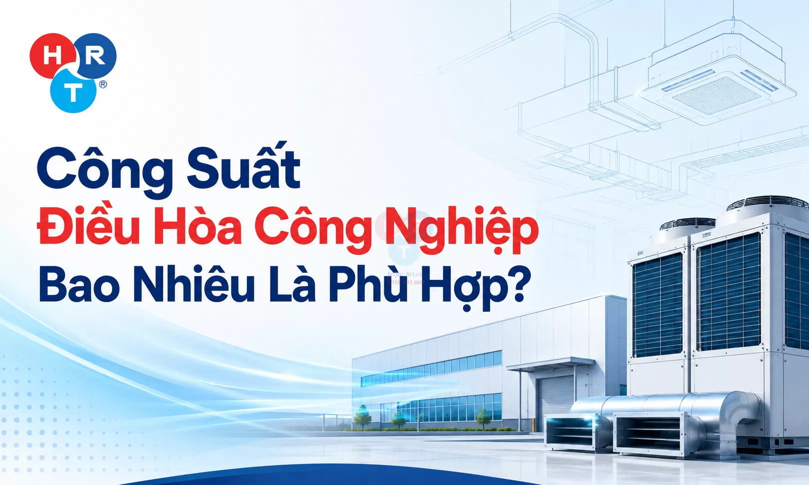 Công Suất Điều Hòa Công Nghiệp Bao Nhiêu Là Phù Hợp?