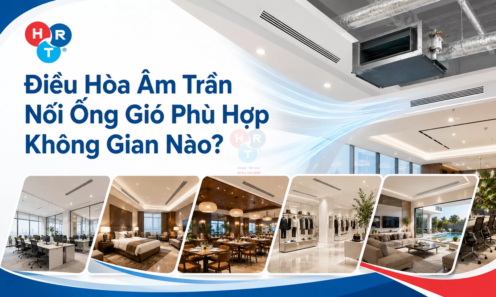 Điều Hòa Âm Trần Nối Ống Gió Phù Hợp Không Gian Nào?