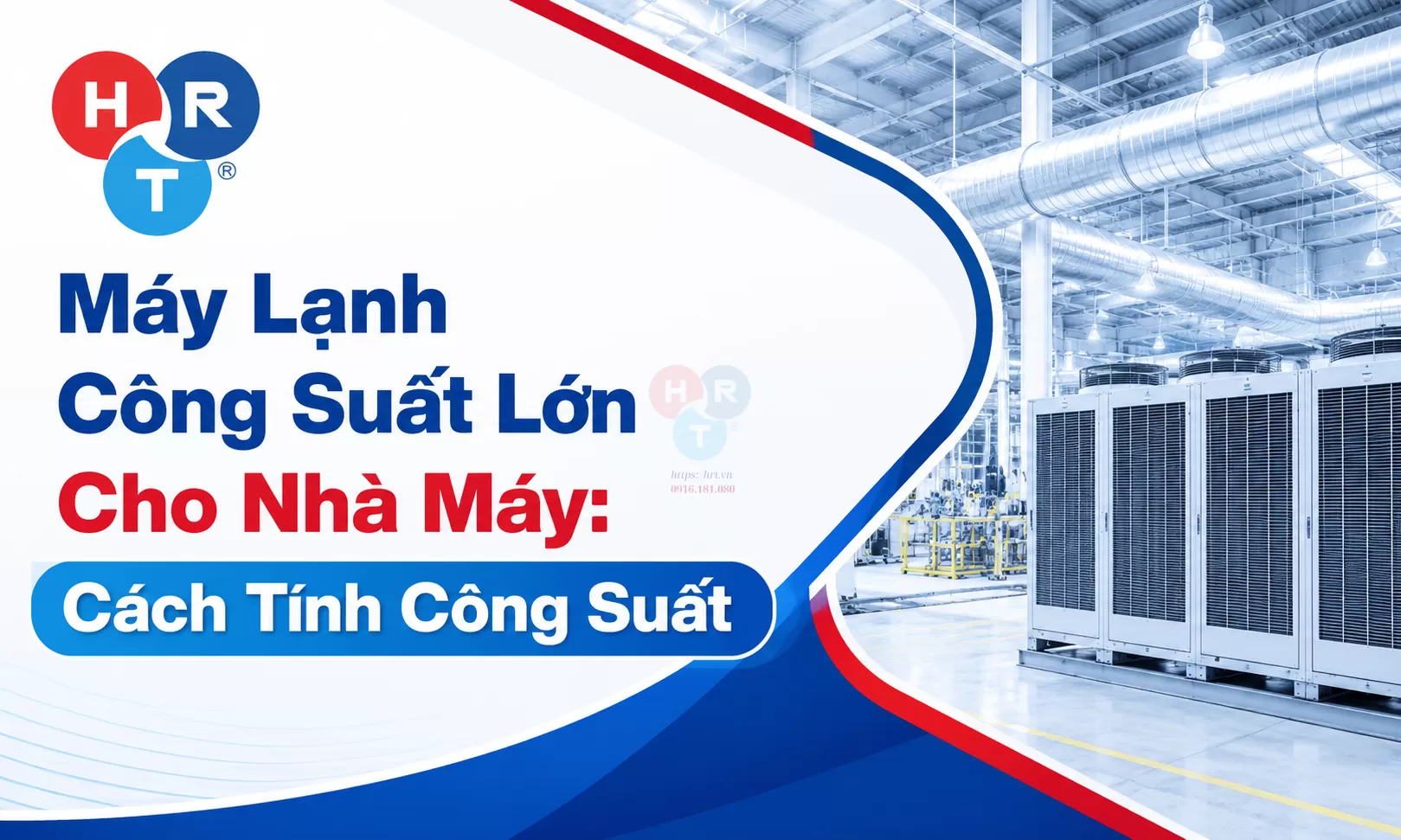 Máy Lạnh Công Suất Lớn Cho Nhà Máy: Cách Tính Công Suất