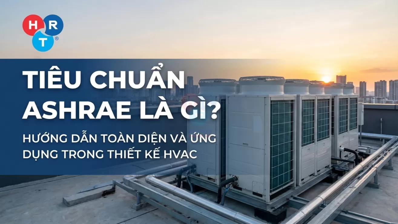 Tiêu Chuẩn ASHRAE Là Gì? Hướng Dẫn Toàn Diện Và Ứng Dụng Trong Thiết Kế HVAC