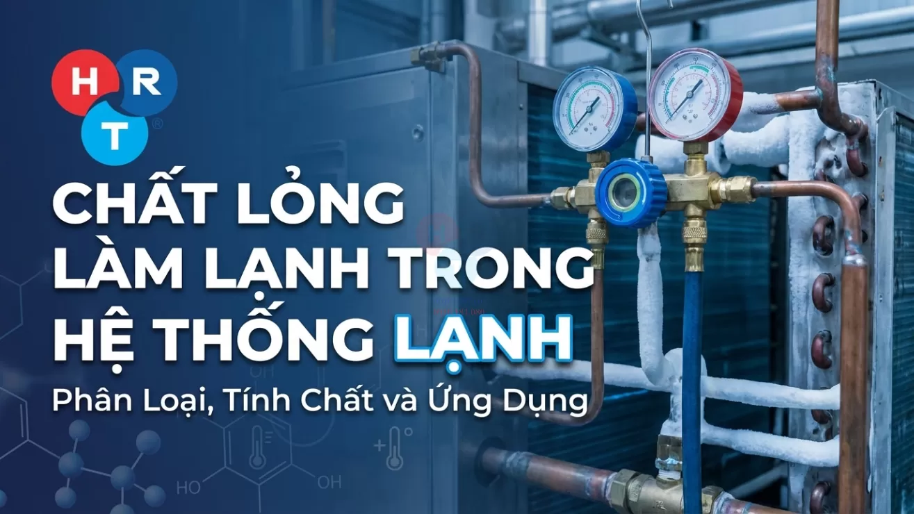 Chất Môi Giới Trong Hệ Thống Lạnh Là Gì? Phân Loại, Tính Chất Và Ứng Dụng