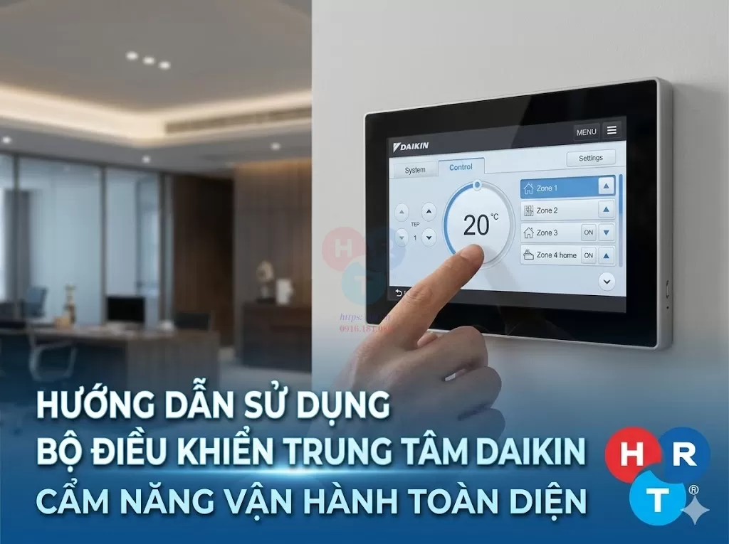 Hướng Dẫn Sử Dụng Bộ Điều Khiển Trung Tâm Daikin: Cẩm Nang Vận Hành Toàn Diện