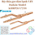 Bộ chia gas dàn lạnh	VRV Daikin Model KHRP26A72T8