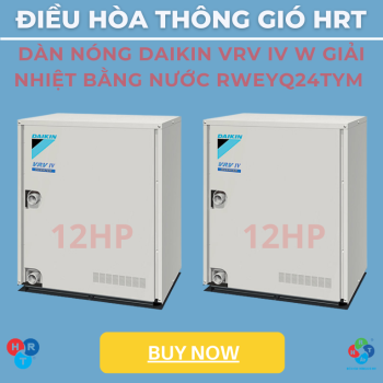 Dàn Nóng Daikin VRV IV W Giải Nhiệt Bằng Nước RWEYQ24TYM - HRT